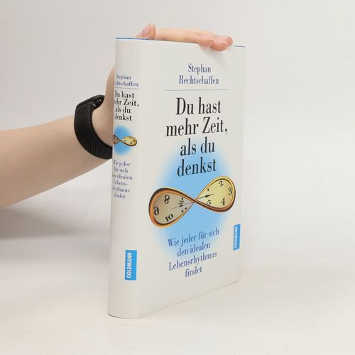Du Hast Mehr Zeit, Als Du Denkst! | Stephan Rechtschaffen