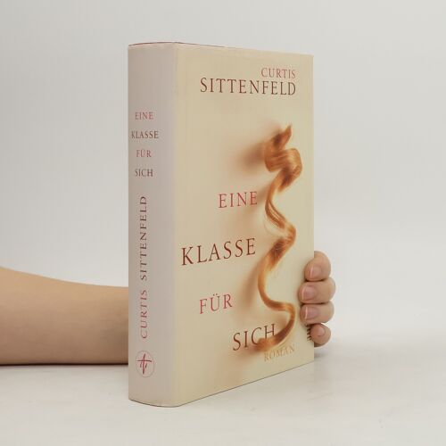 Eine Klasse Fur Sich | Curtis Sittenfeld