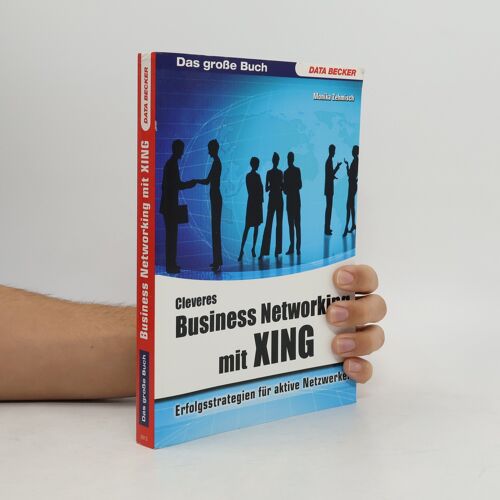 Das Grosse Buch Business-Networking Mit Xing