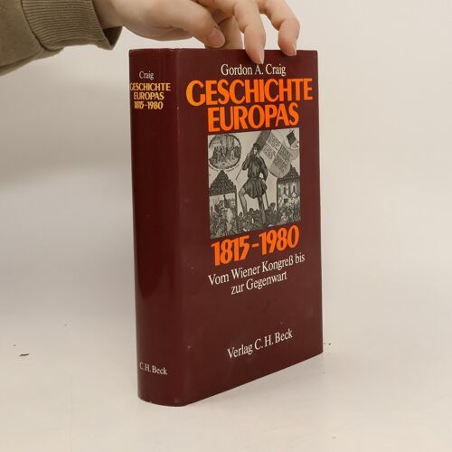 Geschichte Europas 1815 - 1980 | Gordon Alexander Craig