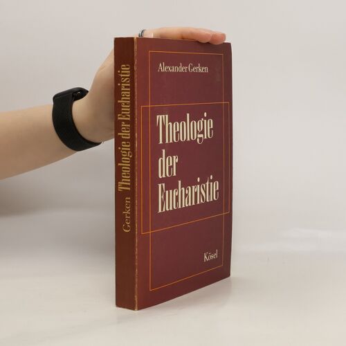 Theologie Der Eucharistie | Alexander Gerken