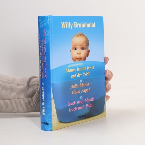 Mama Ist Die Beste Auf Der Welt. Hallo Mama - Hallo Papa! Guck Mal, Mami! Guck Mal, Papi! | Willy Breinholst