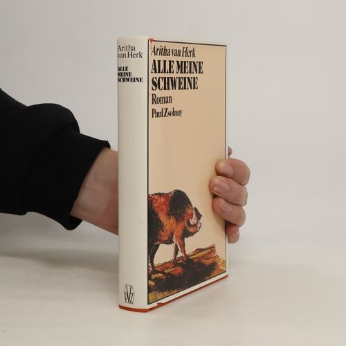 Alle Meine Schweine | Aritha Van Herk