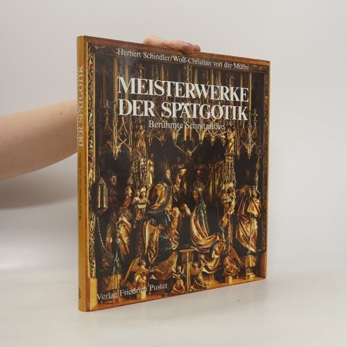 Meisterwerke Der Spatgotik | Herbert Schindler