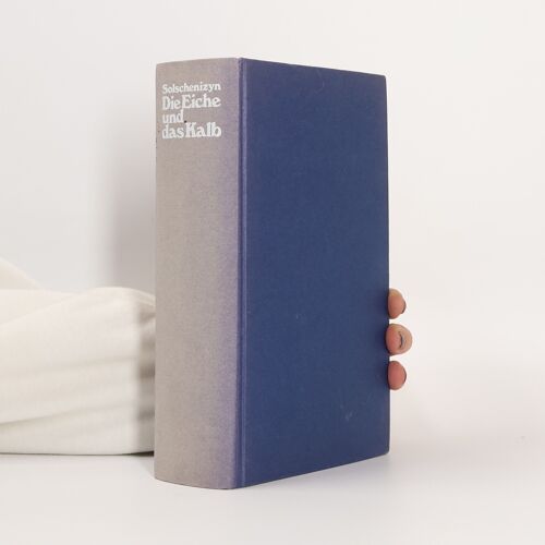 Die Eiche Und Das Kalb | Aleksandr Isajevic Solzenicyn