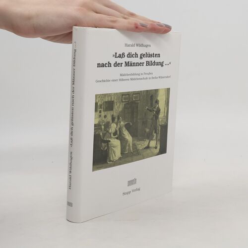 "Lass Dich Gelusten Nach Der Manner Bildung ..." | Harald Wildhagen