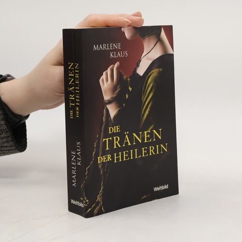 Die Tranen Der Heilerin | Marlene Klaus