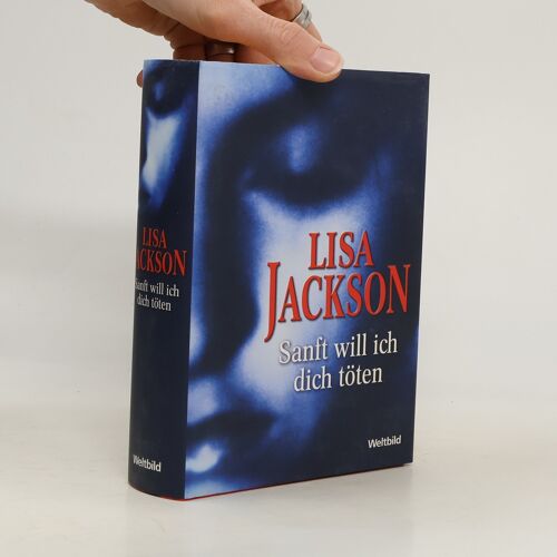 Sanft Will Ich Dich Toten | Lisa Jackson