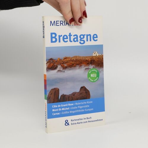 Merian Live!: Bretagne Côte De Granit Rose - Malerische Küste; Mont-St-Michel - Uralte Pilgerstätte; Carnac - Größte Megalithfelder Europas; Kartenatlas Im Buch & Extra-Karte Zum Herausnehmen | Dirk Schröder