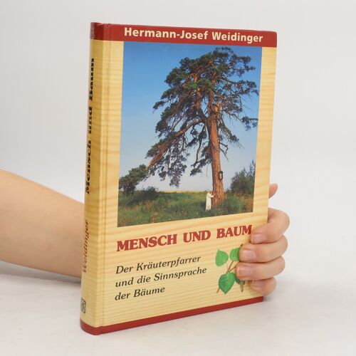 Mensch Und Baum | Hermann Josef Weidinger