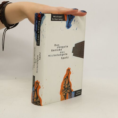Das Jungste Gericht Des Michelangelo Spatz | Michael Scharang