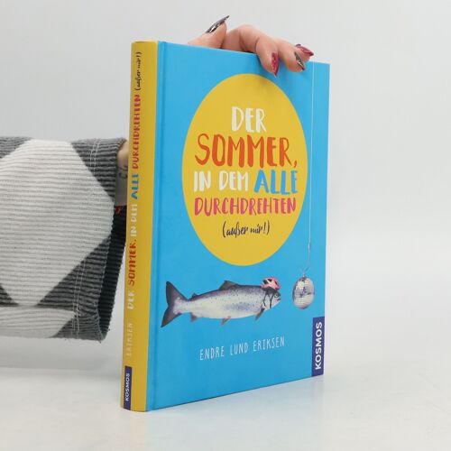 Der Sommer, In Dem Alle Durchdrehten Außer Mir