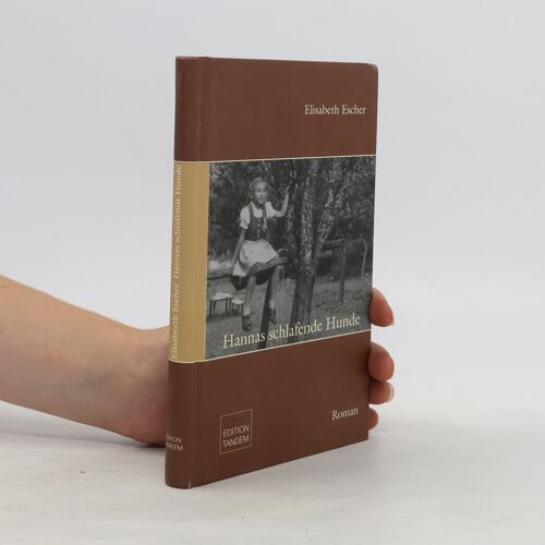 Hannas Schlafende Hunde | Elisabeth Escher