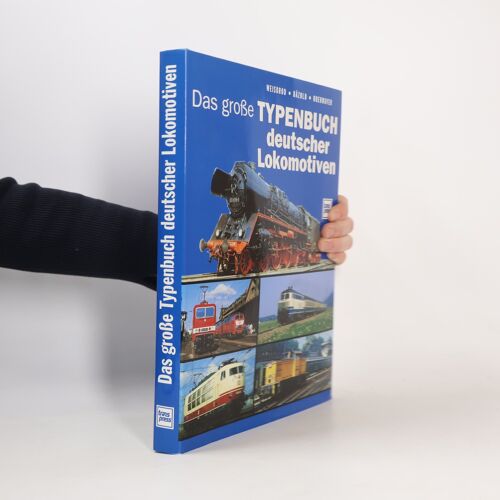 Das Grosse Typenbuch Deutscher Lokomotiven | Manfred Weisbrod