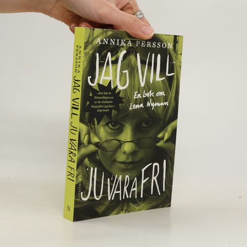 Jag Vill Ju Vara Fri | Annika Persson