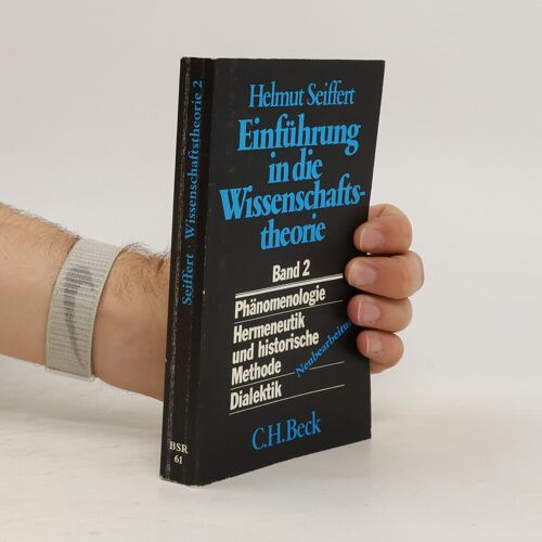 Einfuhrung In Die Wissenschaftstheorie | Helmut Seiffert