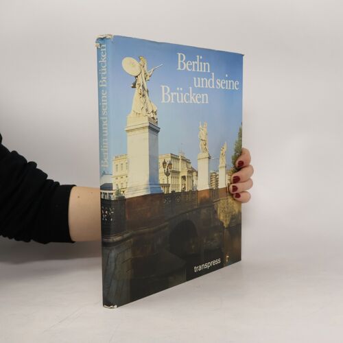Berlin Und Seine Brucken | Eberhard Heinze