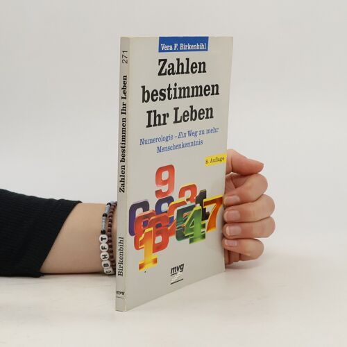 Zahlen Bestimmen Ihr Leben | Vera F. Birkenbihl