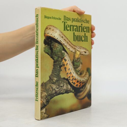 Das Praktische Terrarienbuch | Jurgen Fritzsche