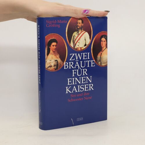 Zwei Braute Fur Einen Kaiser | Sigrid Maria Grossing