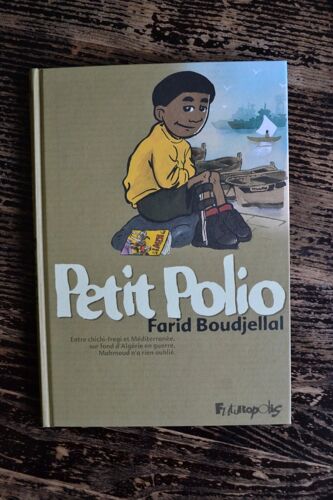 Petit Polio - Entre Chichi-Fregi Et Méditerranée, Sur Fond D'Algérie En Guerre, Mahmoud N'A Rien Oublié - Boudjellal Farid- Edition Originale Janvier 2006