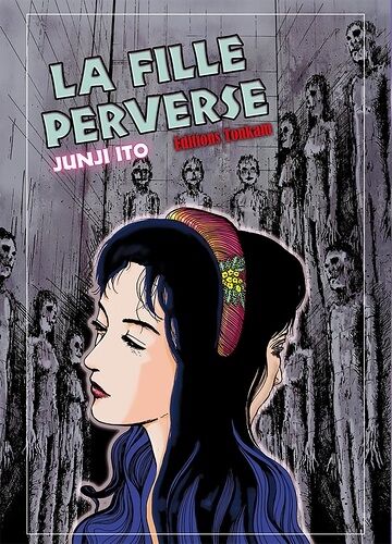 Fille Perverse (La) - Junji Ito Collection N°10