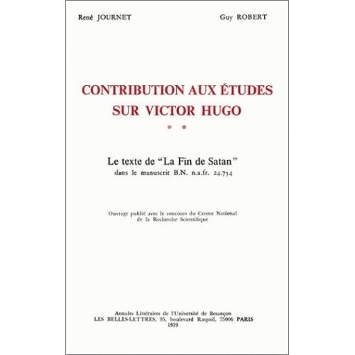 Contributions Aux Études Sur Victor Hugo - Tome 2, Le Texte De La Fin De Satan Dans Le Manuscrit B.N. N.A. Fr - 24754