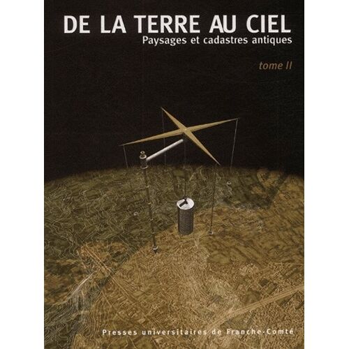 De La Terre Au Ciel - Volume 2, Paysages Et Cadastres Antiques