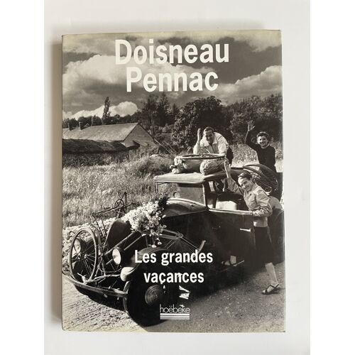 Robert Doisneau Daniel Pennac Les Grandes Vacances 1991 Hoëbeke