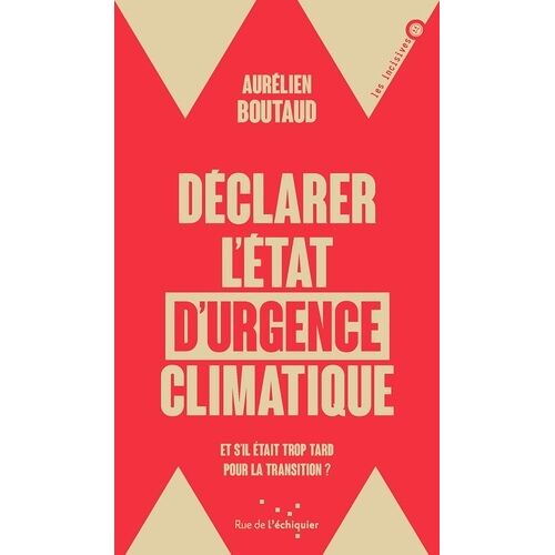 Déclarer L'état D'urgence Climatique - Et S'il Était Trop Tard Pour La Transition