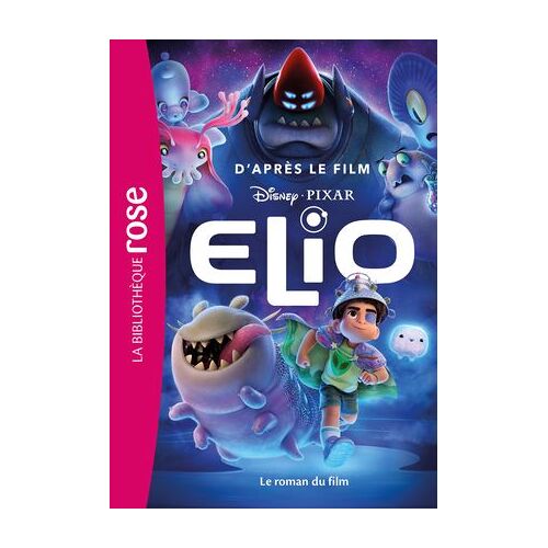 Bibliothèque Disney - Elio - Le Roman Du Film