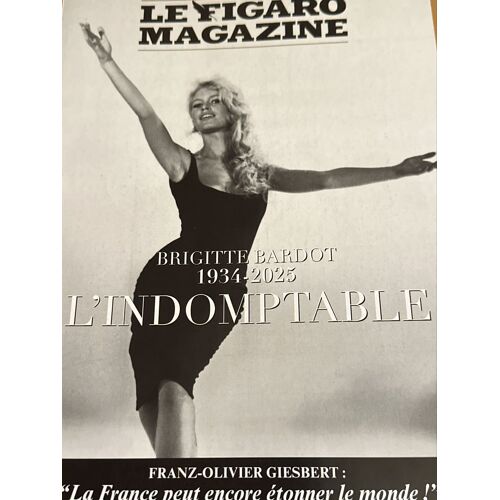 Le Figaro Magazine Des 2-3 Janvier 2026. Brigitte Bardot 1934-2025. L’Indomptable. Franz-Olivier Giesbert: « La France Peut Encore Étonner Le Monde! ».