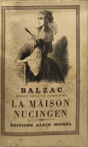 La Maison Nucingen : Les Comédiens Sans Le Savoir. Les Secrets De La Princesse De Cadignan. Un Homme D'affaires. Un Prince De La Bohème