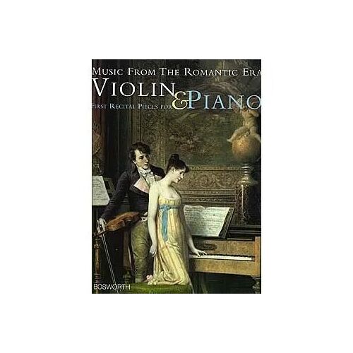 Music From The Romantic Era: First Recital Pieces For Violin And Piano