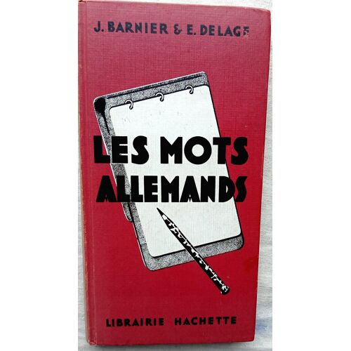 J. Barnier Et E. Delage, Les Mots Allemands, Librairie Hachette, 1966