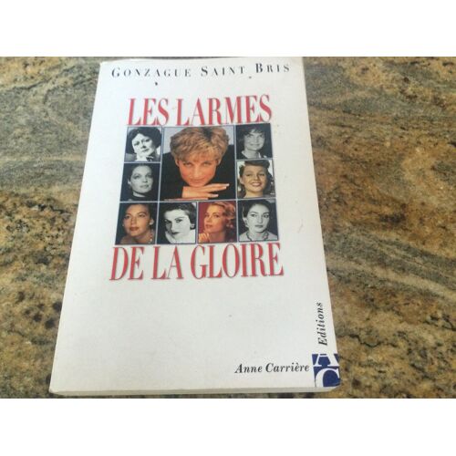Les Larmes De La Gloire Gonzague Saint Bris