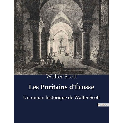 Les Puritains D'ecosse - Un Roman Historique De Walter Scott