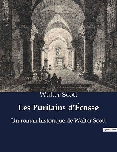 Les Puritains D'ecosse - Un Roman Historique De Walter Scott