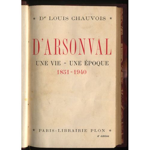D'Arsonval, Une Vie, Une Époque - 1851-1940