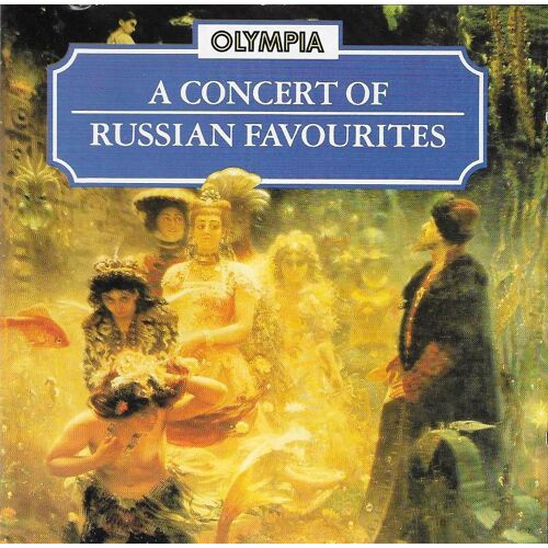 A Concert Of Russian Favourites : Glinka / Borodin / Rimsky-Korsakov / Scriabine / Mussorgsky / Glazunov / Tchaikovsky