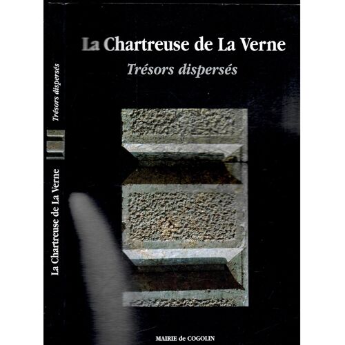 La Chartreuse De La Verne Trésors Dispersés