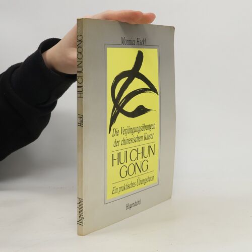 Hui Chun Gong. Die Verjüngungsübungen Der Chinesischen Kaiser