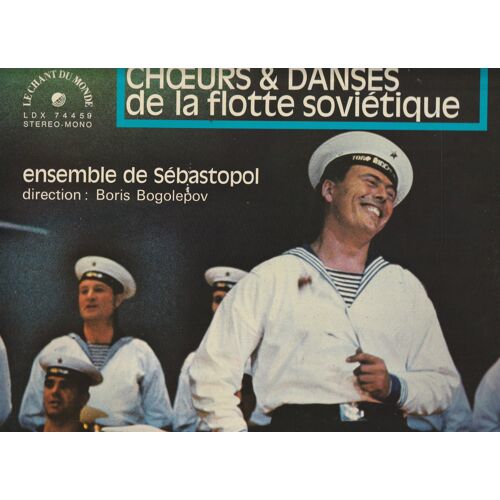 Lp 33 Choeurs Et Danses De La Flotte Soviétique - Ensemble De Sebastopol Dir : Boris Bogolepov - Avec Livret 24 Pages 210x265x Mm - L'Infanterie Chant Du Monde Ldx 74 459 1971