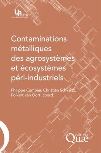 Contaminations Métalliques Des Agrosystèmes Et Écosystèmes Péri-Industriels