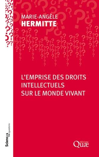 L'emprise Des Droits Intellectuels Sur Le Monde Vivant