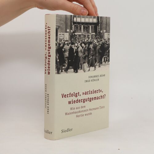 Verfolgt, "Arisiert", Wiedergutgemacht?