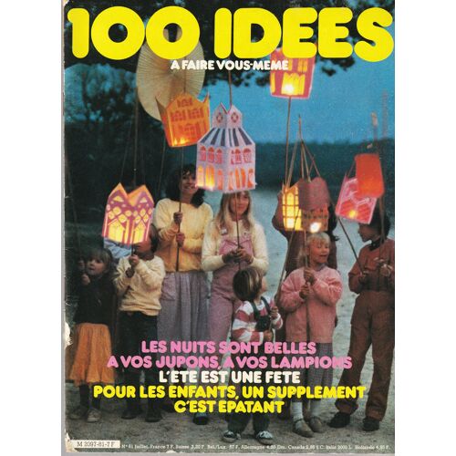Revue 100 Idées À Faire Vous-Même N° 81 De Juillet 1980 Broché, 146 Pages