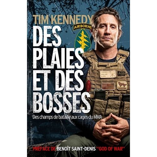 Des Plaies Et Des Bosses - Des Champs De Bataille Aux Cages Du Mma