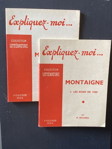 Expliquez -Moi… Montaigne 1 Les Essais De 1580 - 2 Les Essais De 1588 Et De 1595