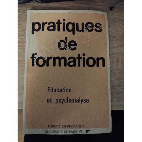 Pratiques De Formation - Éducation Et Psychanalyse 1992